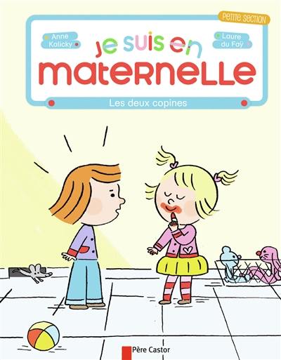 Je suis en maternelle : petite section. Les deux copines