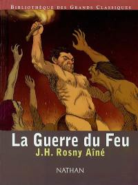 La guerre du feu : roman des âges farouches