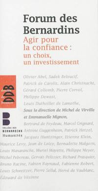 Agir pour la confiance : un choix, un investissement : un texte du Forum des Bernardins