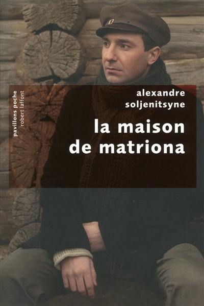 La maison de Matriona. L'inconnu de Krétchétovka. Pour le bien de la cause