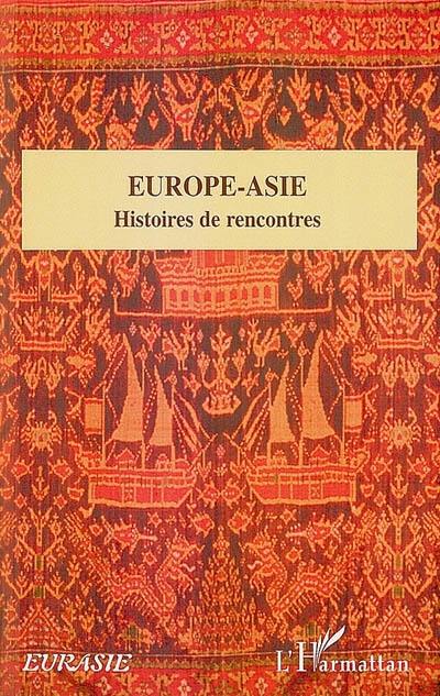 Europe-Asie : histoires de rencontres