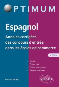 Espagnol : annales corrigées des concours d'entrée dans les écoles de commerce : version, thème suivi, thème grammatical, clés grammaticales