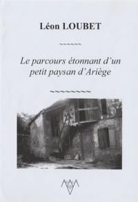 Le parcours étonnant d'un petit paysan d'Ariège