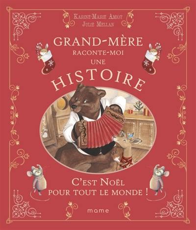 Grand-mère raconte moi une histoire. C'est Noël pour tout le monde !