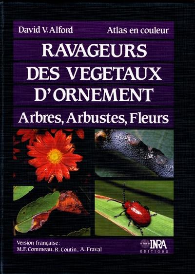 Ravageurs des végétaux d'ornement : arbres, arbustes, fleurs : atlas en couleur