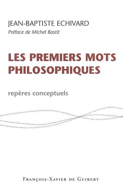 Premiers mots philosophiques : repères conceptuels