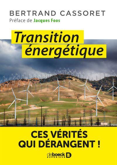 Transition énergétique : ces vérités qui dérangent !