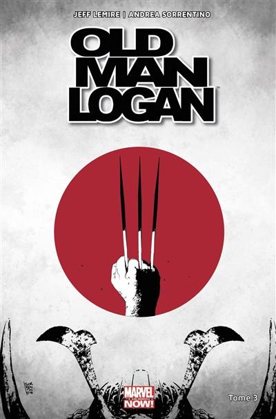 Old man Logan. Vol. 3. Le dernier ronin Old man Logan. Vol. 3. Le dernier ronin