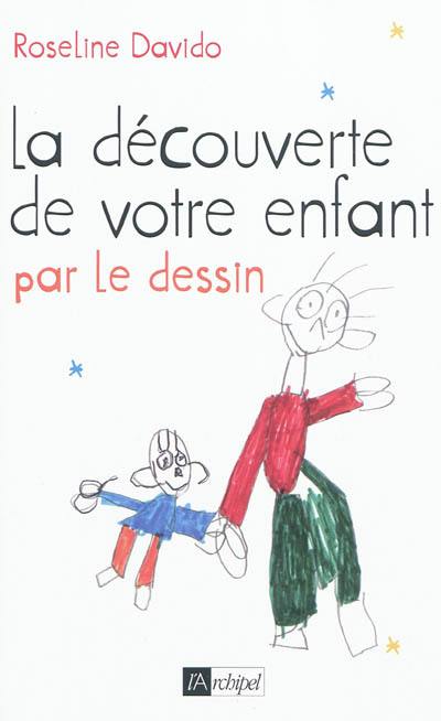 La découverte de votre enfant par le dessin