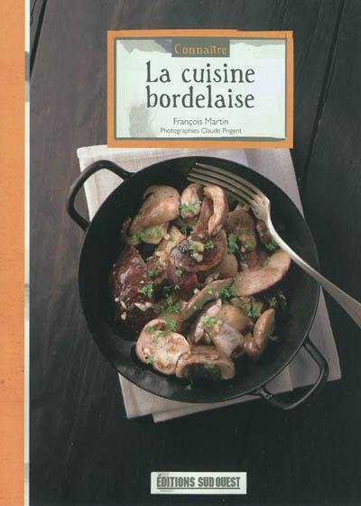 Connaître la cuisine bordelaise