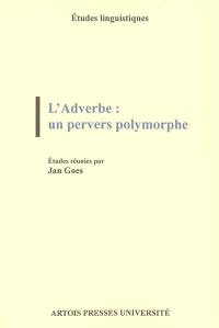 L'adverbe, un pervers polymorphe