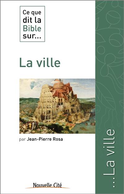 Ce que dit la Bible sur... la ville