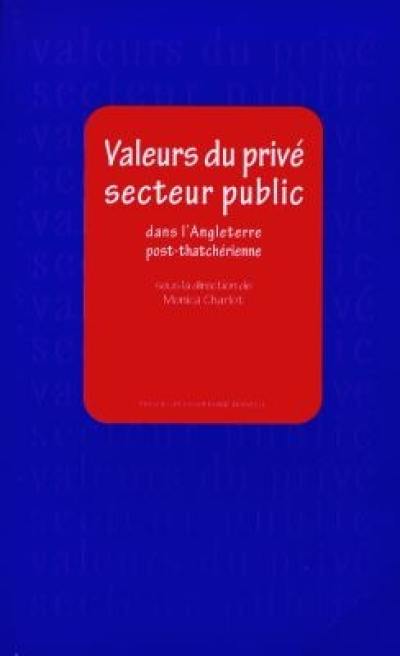 Valeurs du privé, secteur public dans l'Angleterre post-thachérienne