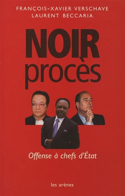 Noir procès : offense à chefs d'États