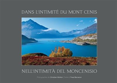 Dans l'intimité du Mont Cenis. Nell'intimità del Moncenisio