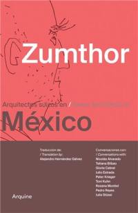 Zumthor in Mexico : Swiss Architects in Mexico