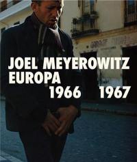 Joel Meyerowitz : Europa 1966-1967