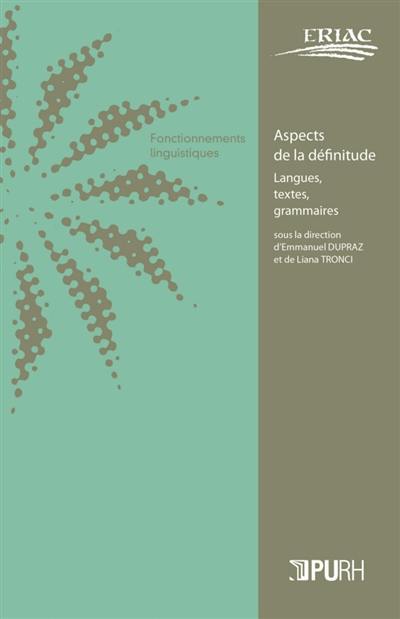 Aspects de la définitude : langues, textes, grammaires