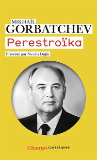 Perestroïka : vues neuves sur notre pays et le monde