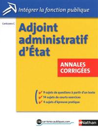 Concours adjoint administratif d'Etat : catégorie C : annales corrigées