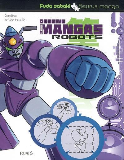 Dessine les mangas. Robots