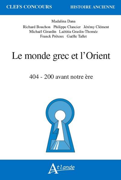 Le monde grec et l'Orient : 404-200 avant notre ère