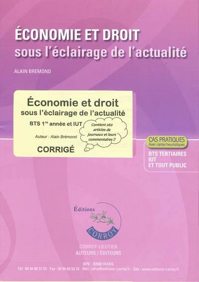 Economie et droit sous l'éclairage de l'actualité : BTS tertaiaires 1re année, IUT et tout public, cas pratiques avec cartes heuristiques : corrigé