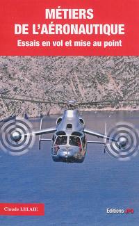 Métiers de l'aéronautique : essais en vol et mise au point