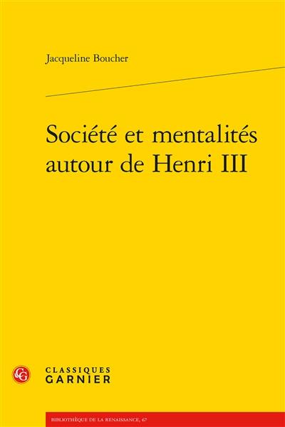 Société et mentalités autour de Henri III