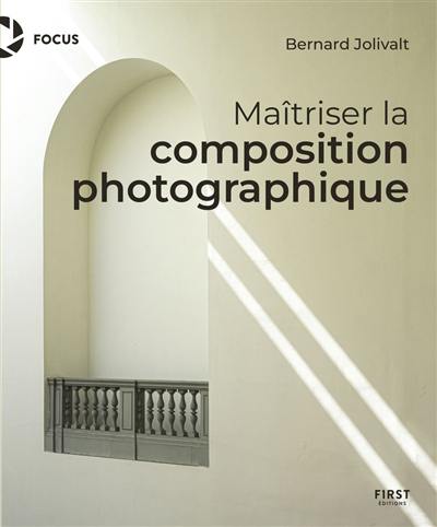 Maîtriser la composition photographique