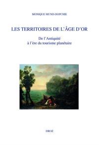 Les territoires de l'âge d'or : de l'Antiquité à l'ère du tourisme planétaire