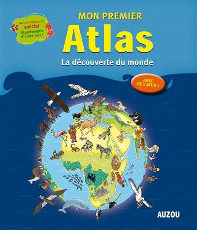 Mon premier atlas Auzou : à la découverte du monde