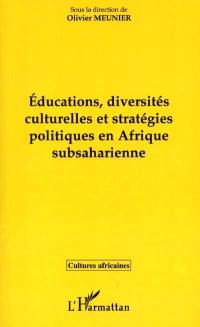 Éducations, diversités culturelles et stratégies politiques en Afrique subsaharienne