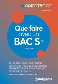 Que faire avec un bac S ? : 2018-2019