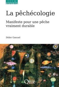 La pêchécologie : manifeste pour une pêche vraiment durable