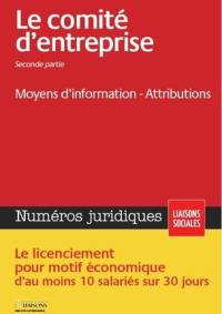 Liaisons sociales. Numéros juridiques. Le comité d'entreprise (II) : moyens d'information, attributions