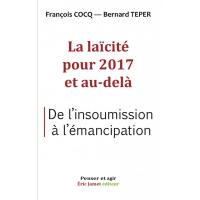 La laïcité pour 2017 et au-delà : de l'insoumission à l'émancipation