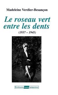 Le roseau vert entre les dents, 1937-1945