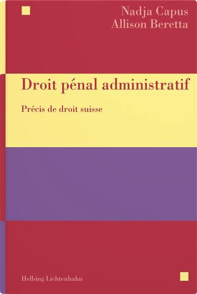 Droit pénal administratif : précis de droit suisse