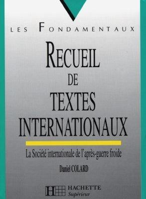 Recueil de textes internationaux : la société internationale de l'après-guerre froide