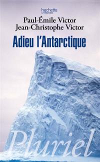 Adieu l'Antarctique