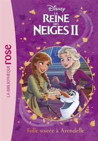 La reine des neiges II. Vol. 6. Folle soirée à Arendelle