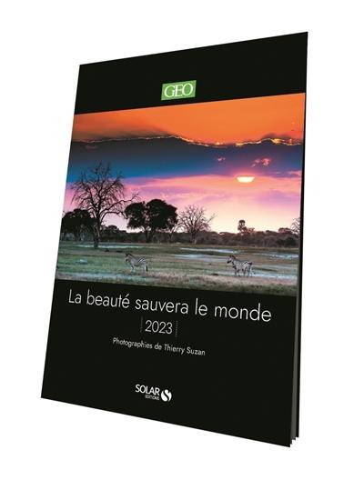 Géo : calendrier 2023 : la beauté sauvage sauvera le monde