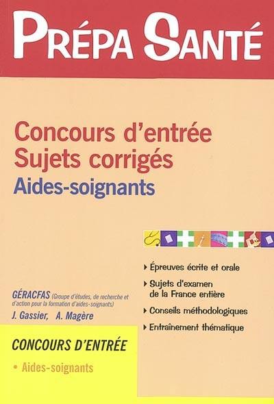 Concours d'entrée, sujets corrigés : aides-soignants