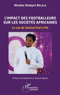 L'impact des footballeurs sur les sociétés africaines : le cas de Samuel Eto'o fils