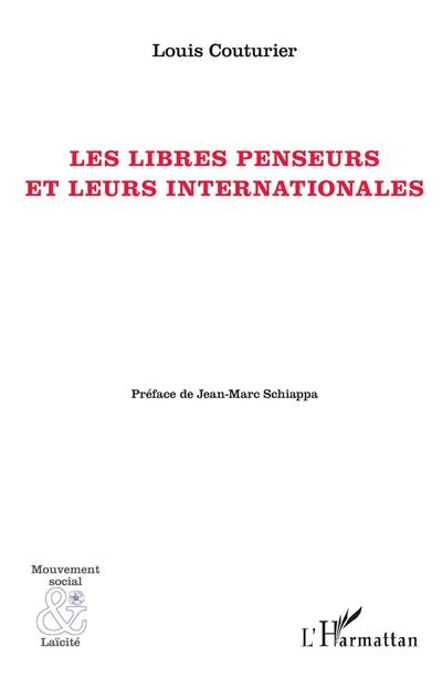 Les libres penseurs et leurs Internationales