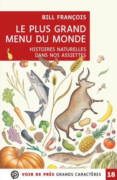 Le plus grand menu du monde : histoires naturelles dans nos assiettes