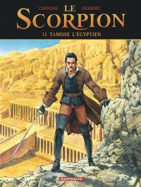 Le Scorpion. Vol. 13. Tamose l'Egyptien