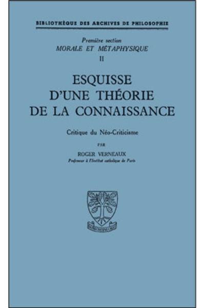 Esquisse d'une théorie de la connaissance : critique du néo-criticisme