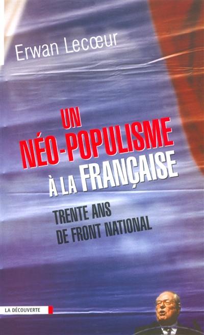 Un néo-populisme à la française : trente ans de Front national